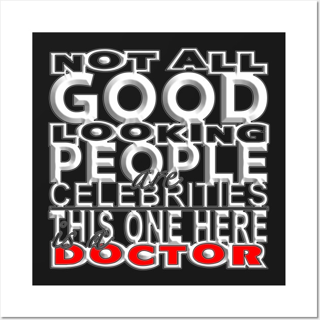 Good Looking Doctor (Red-White) Wall Art by Aine Creative Designs